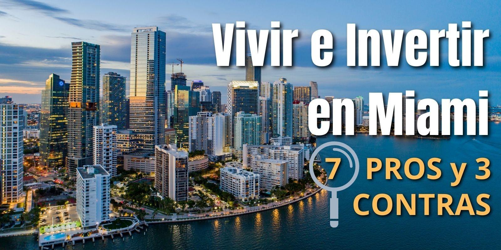 ¿Vivir en Miami? ¡Pros y Contras que Debes Conocer para avanzar con paso seguro!