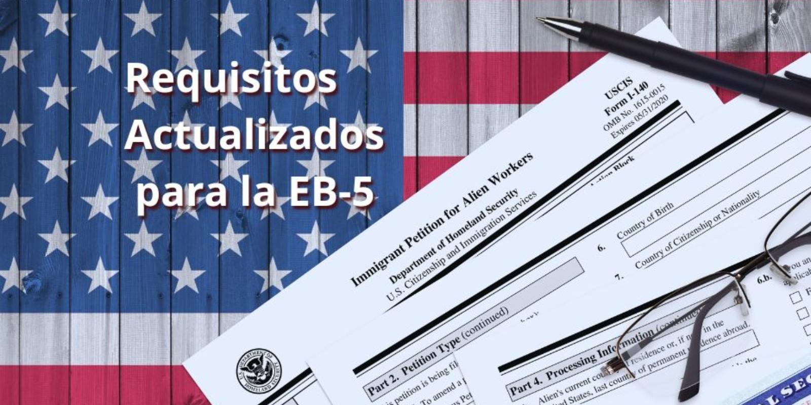Visa EB-5 en 2025: Los Requisitos Clave que Debes Conocer para Invertir en EE. UU.